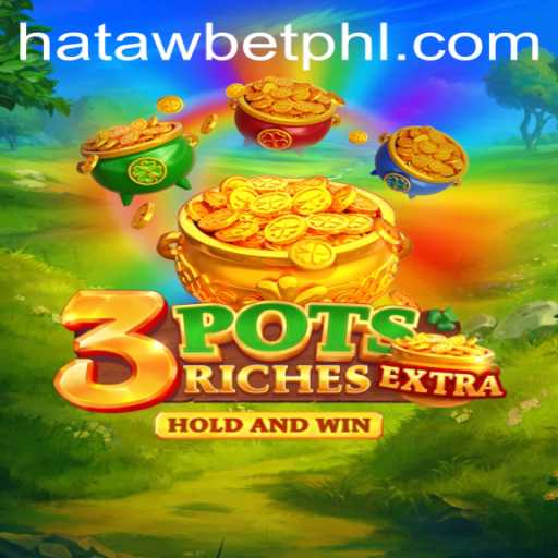 Discover the Thrilling World of 3potsExtra with HATAWBET