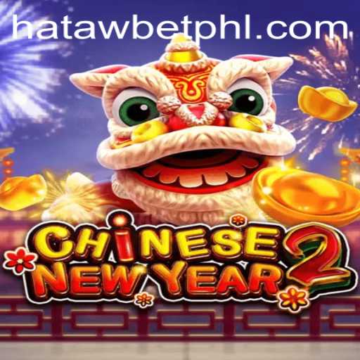 Discover the Excitement of CHINESENEWYEAR2: An In-depth Look at the HATAWBET Experience