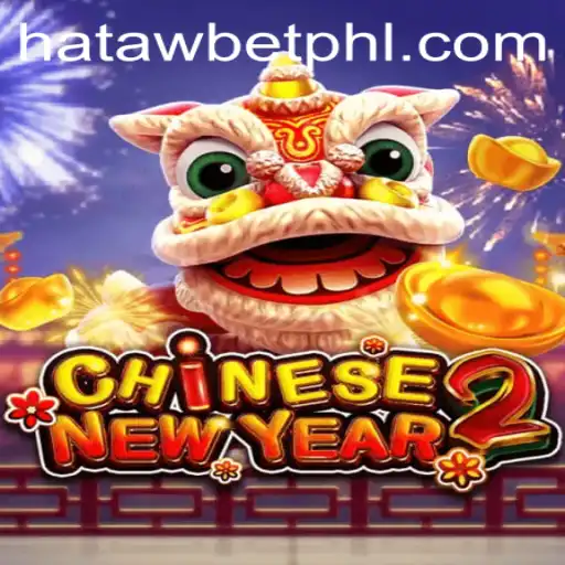 Discover the Excitement of CHINESENEWYEAR2: An In-depth Look at the HATAWBET Experience