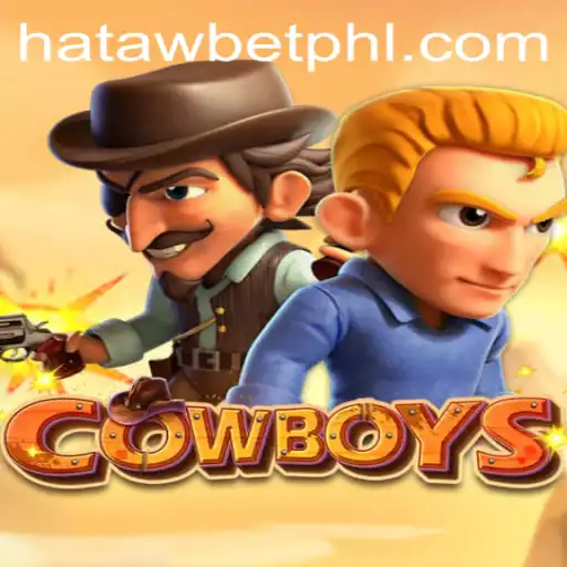 Exploring the Thrilling World of COWBOYS: HATAWBET Adventure