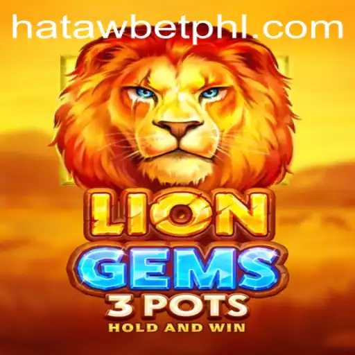 Exploring the Exciting World of LionGems3pots on HATAWBET