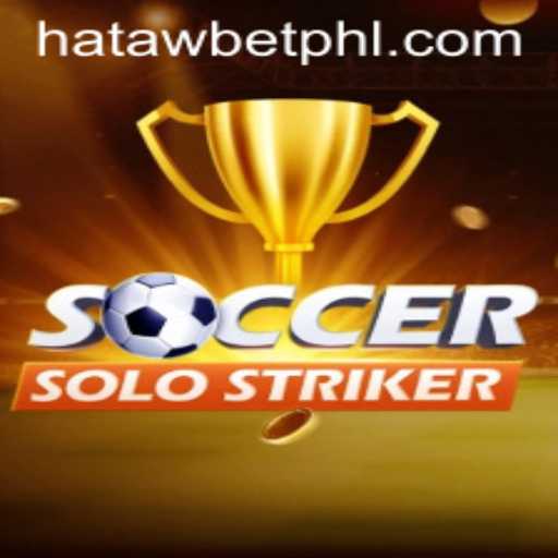 Delve into the Exciting World of SoccerSoloStriker with HATAWBET
